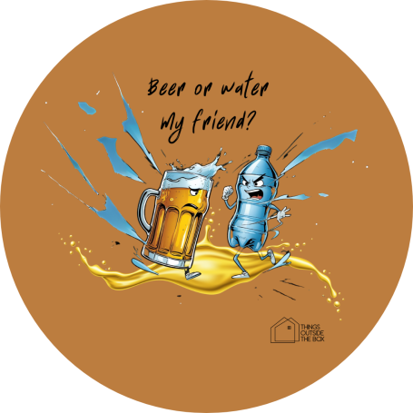 Beer or water, my friend?